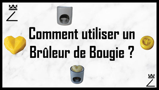 Comment utiliser un Brûleur de Bougie ?