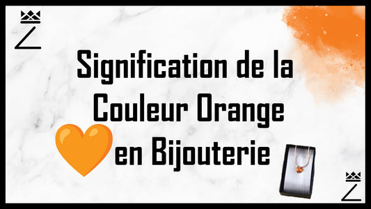 Signification de la Couleur Orange en Bijouterie