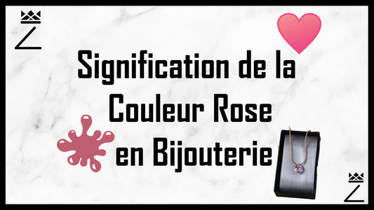 Signification de la Couleur Rose en Bijouterie